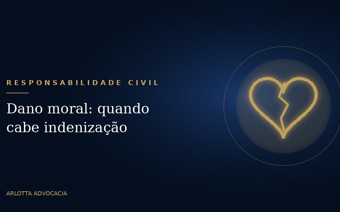 Dano moral: quando cabe indenização