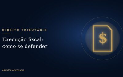 Execução fiscal: como se defender da cobrança de tributos